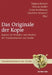 Das Originale der Kopie by Tatjana Bartsch, Marcus Becker, Horst Bredekamp