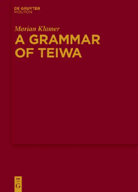A Grammar of Teiwa by Marian Klamer