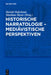 Historische Narratologie - Mediävistische Perspektiven by Harald Haferland, Matthias Meyer, Carmen Stange