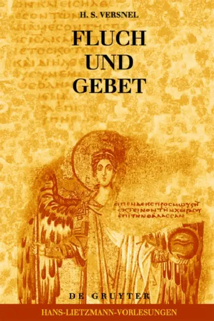 Fluch und Gebet: Magische Manipulation versus religiöses Flehen? by H. S. Versnel
