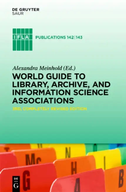 World Guide to Library, Archive, and Information Science Associations: Ebookplus by Alexandra Meinhold