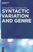 Syntactic Variation and Genre by Heidrun Dorgeloh, Anja Wanner