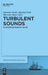 Turbulent Sounds: An Interdisciplinary Guide by Susanne Fuchs, Martine Toda, Marzena Zygis