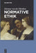 Normative Ethik by Dietmar Von Der Pfordten