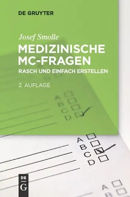 Medizinische MC-Fragen: Ein Praxisleitfaden Fur Lehrende by Josef Smolle