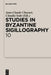 Studies in Byzantine Sigillography. Volume 10 by Jean-Claude Cheynet, Claudia Sode