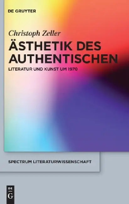 Ästhetik des Authentischen by Christoph Zeller