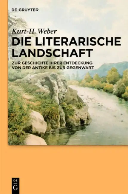 Die literarische Landschaft by Kurt-H Weber