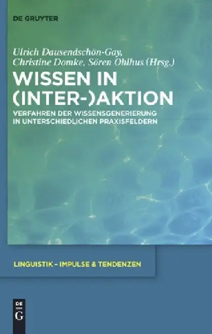 Wissen in (Inter-)Aktion by Ulrich Dausendschön-Gay, Christine Domke, Sören Ohlhus