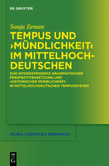 Tempus und "Mündlichkeit" im Mittelhochdeutschen by Sonja Zeman