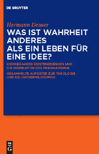 Was ist Wahrheit anderes als ein Leben für eine Idee? by Hermann Deuser, Niels Jørgen Cappelørn, Markus Kleinert