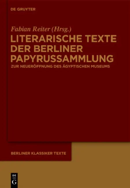 Literarische Texte der Berliner Papyrussammlung by Fabian Reiter