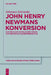 John Henry Newmans Konversion by Johannes Schwanke