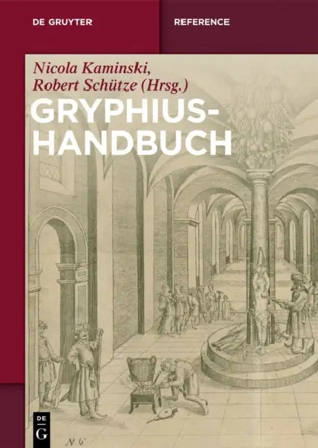 Gryphius-handbuch by Nicola (EDT)/ Schu¨tze, Robert (EDT) Kaminski