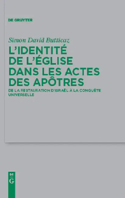 L'identité de l'Eglise dans les Actes des apôtres by Simon David Butticaz