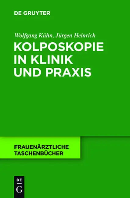 Kolposkopie in Klinik Und Praxis by Wolfgang Kuhn