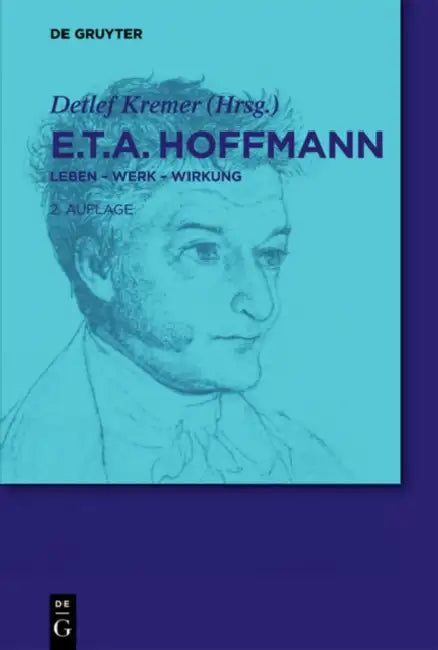 E. T. A. Hoffmann: Leben-Werk-Wirkung by Detief (EDT) Kremer