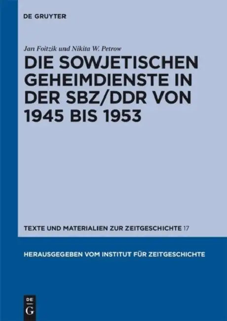 Die Sowjetischen Geheimdienste in Der Sbz/DDR Von 1945 Bis 1953 by Jan Foitzik, Nikita W. Petrow