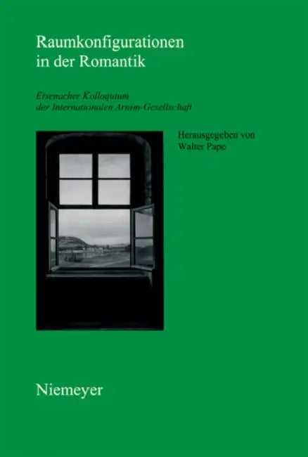 Raumkonfigurationen in der Romantik by Walter Pape
