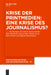 Krise der Printmedien: Eine Krise des Journalismus? by Gabriele Bartelt-Kircher, Hans Bohrmann, Hannes Haas