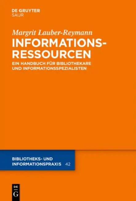 Informationsressourcen: Ein Handbuch Für Bibliothekare Und Informationsspezialisten by Margrit Lauber-Reymann
