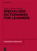 Specialised Dictionaries for Learners by Pedro a. Fuertes-Olivera