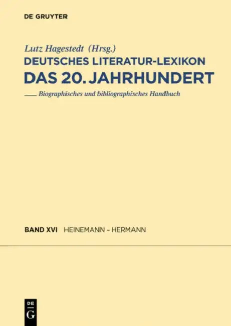 Deutsches Literatur-lexikon. Das 20. Jahrhundert: Band 16: Heinemann - Henz by Lutz (EDT) Hagestedt