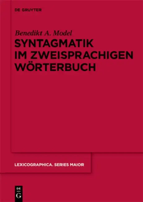 Syntagmatik im zweisprachigen Wörterbuch by Benedikt Ansgar Model