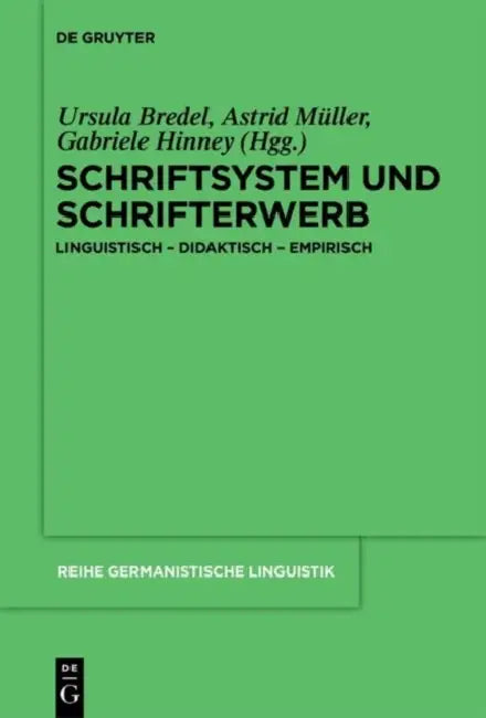 Schriftsystem und Schrifterwerb by Ursula Bredel, Astrid Müller, Gabriele Hinney