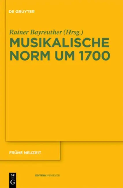 Musikalische Norm um 1700 by Rainer Bayreuther