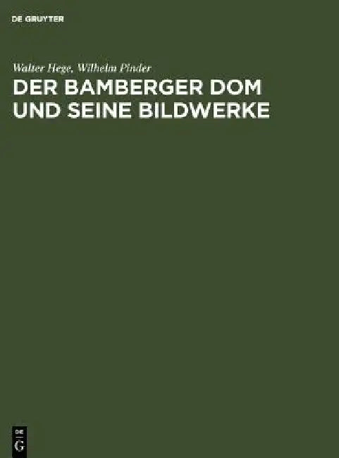 Der Bamberger DOM Und Seine Bildwerke by Walter Hege, Wilhelm Pinder