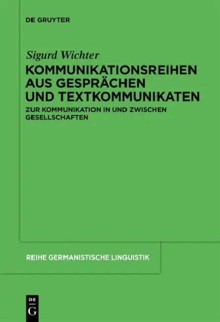 Kommunikationsreihen aus Gesprächen und Textkommunikaten by Sigurd Wichter