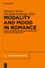 Modality and Mood in Romance: Modal Interpretation, Mood Selection, and Mood Alternation by Martin G. Becker, Eva-Maria Remberger