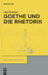 Goethe und die Rhetorik by Olaf Kramer