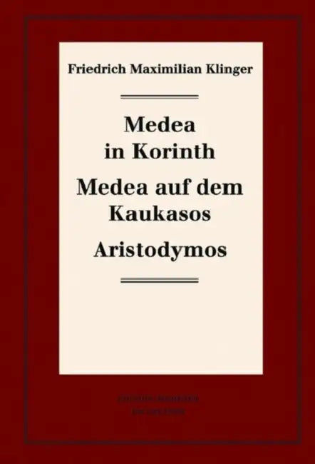 Medea in Korinth. Medea Auf Dem Kaukasos. Aristodymos by Karl-Heinz Hartmann, Ulrich Profitlich, Michael Schulte