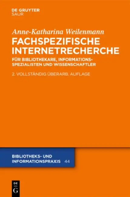 Fachspezifische Internetrecherche: Für Bibliothekare, Informationsspezialisten Und Wissenschaftler by Anne-Katharina Weilenmann