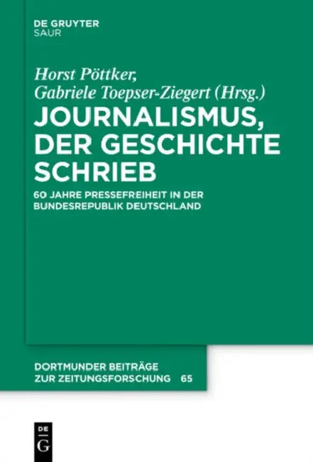 Journalismus, der Geschichte schrieb by Horst Pöttker, Gabriele Toepser-Ziegert