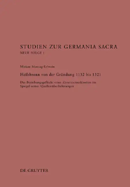 Heilsbronn von der Gründung 1132 bis 1321 by Miriam Montag-Erlwein
