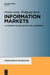 Information Markets: A Strategic Guideline for the I-Commerce by Frank Linde, Wolfgang G. Stock