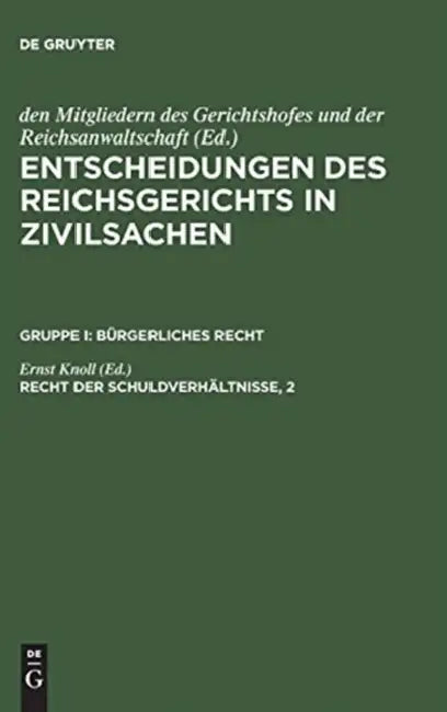 Entscheidungen des Reichsgerichts in Zivilsachen, Recht der Schuldverhältnisse, 2 by Ernst Knoll