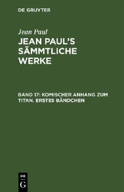 Komischer Anhang Zum Titan. Erstes Bändchen by Jean Paul