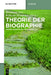 Theorie der Biographie by Bernhard Fetz