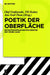 Poetik der Oberfläche by Olaf Grabienski, Till Huber, Jan-Noël Thon