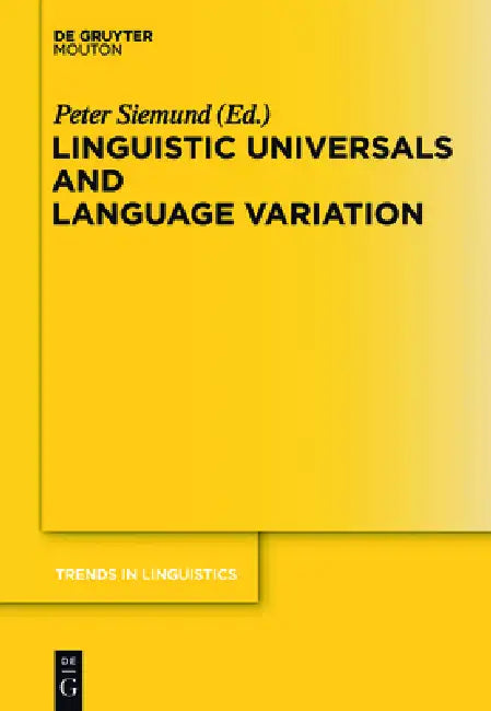 Linguistic Universals and Language Variation by Peter Siemund