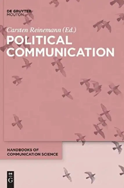Political Communication by Carsten Reinemann