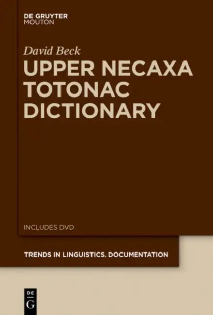 Upper Necaxa Totonac Dictionary by David Beck
