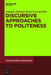 Discursive Approaches to Politeness by Linguistic Politeness Research Group