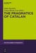 The Pragmatics of Catalan by Lluís Payrató, Josep Maria Cots