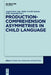 Production-Comprehension Asymmetries in Child Language by Angela Grimm, Anja Müller, Cornelia Hamann
