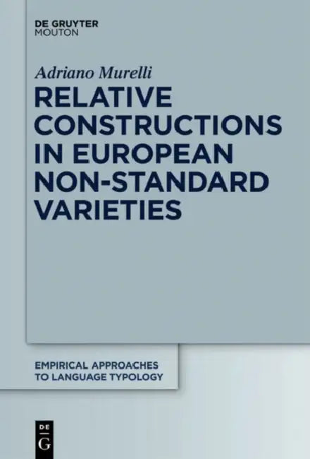 Relative Constructions in European Non-Standard Varieties by Adriano Murelli